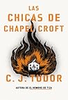 Las chicas de Chapel Croft by C.J. Tudor