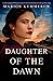 Daughter of the Dawn (Marga...