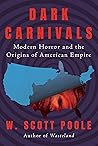 Dark Carnivals: Modern Horror and the Origins of American Empire Book cover for Dark Carnivals: Modern Horror and the Origins of American Empire