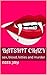 Batshit Crazy: sex, blood, kitties and murder