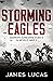 Storming Eagles: German Airborne Forces in World War II