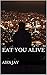 Eat You Alive (Die for You Book 1)