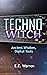 TechnoWitch: Ancient Wisdom, Digital Tools