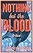 Nothing but the Blood
