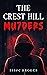 The Crest Hill Mu7ders by Issac Brooks The Crest Hill Mu7ders by Issac Brooks