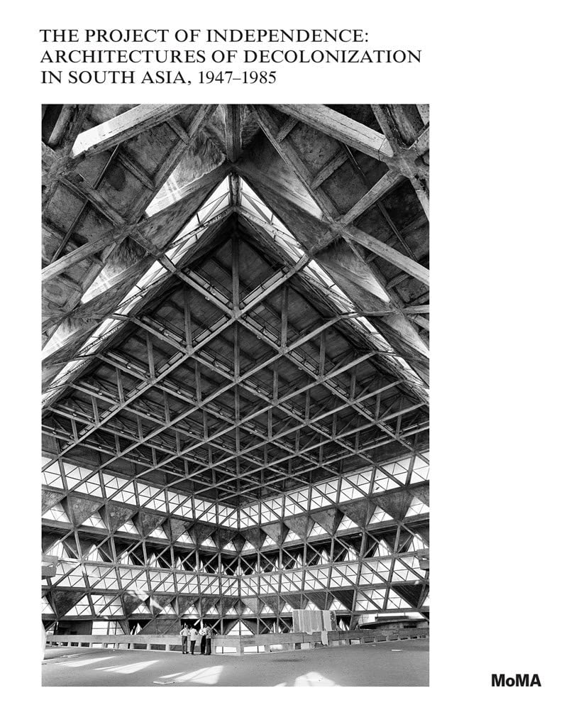 The Project of Independence: Architectures of Decolonization in South Asia, 1947–1985 (Hardcover)