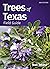Trees of Texas Field Guide (Tree Identification Guides)