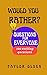 Would You Rather Questions? For Everyone: Try Not To Laugh Challenge Funny, Silly, Hilarious, Crazy Challenging And Easy Questions Laugh And Grow Closer With Fun Conversation