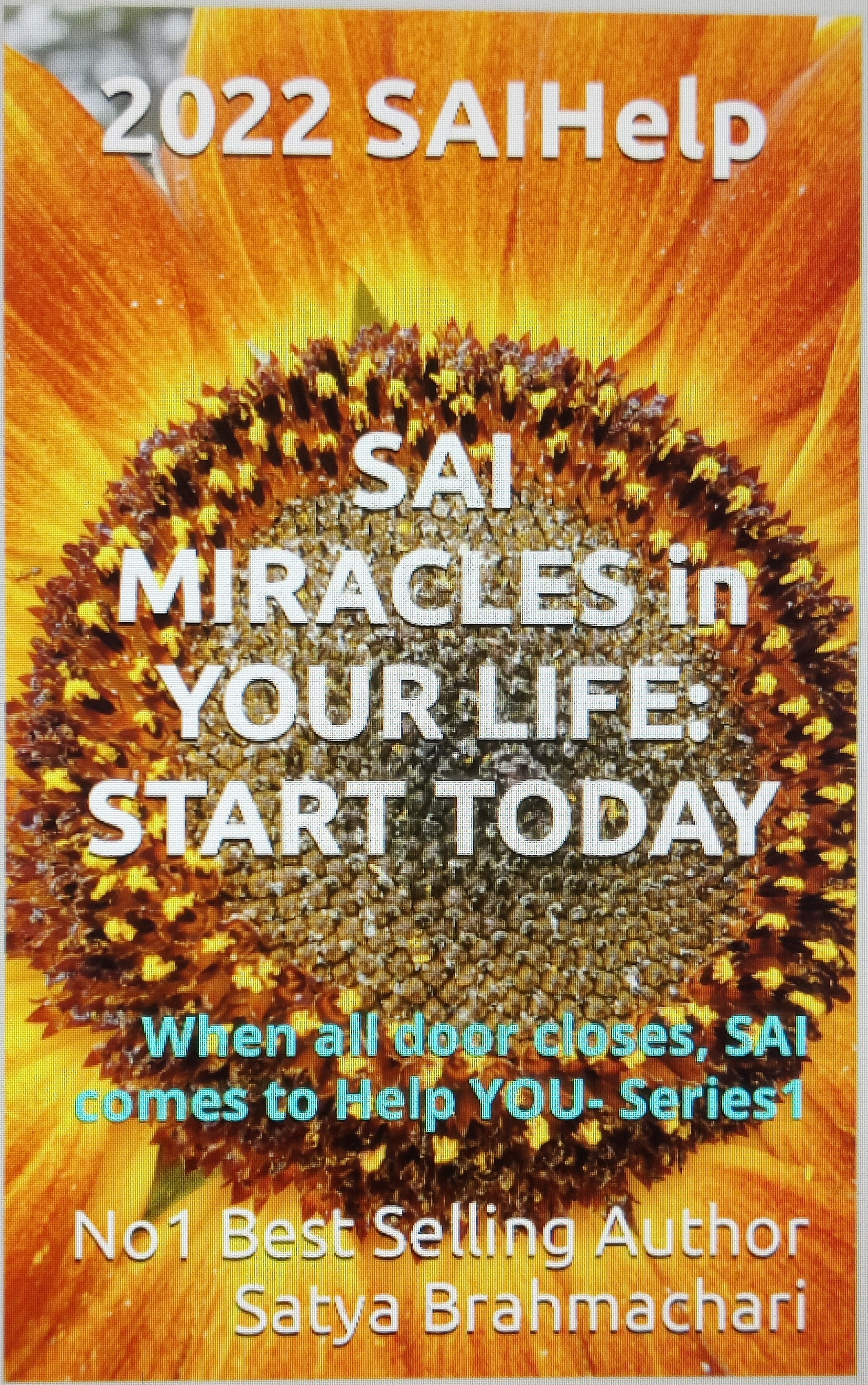 2022 Get SAI Help -SAI MIRACLES in YOUR LIFE: START TODAY: When all door closes, SAI comes to Help YOU- Series1