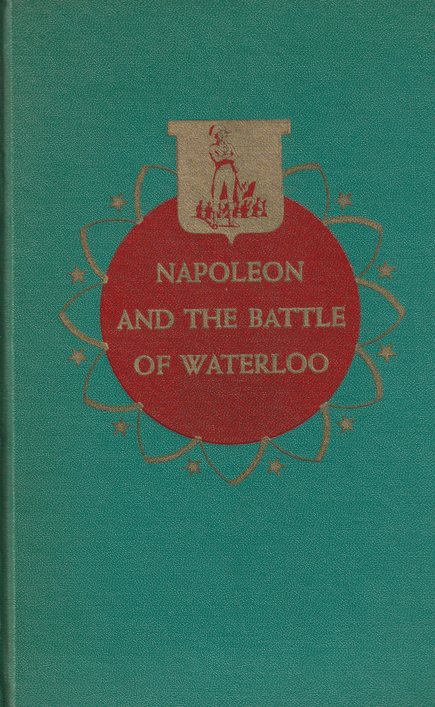 Napoleon and the Battle of Waterloo [Landmarks of World History 6]