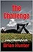 The Challenge  by Brian R. Hunter