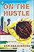 On the Hustle by Adriana  Herrera