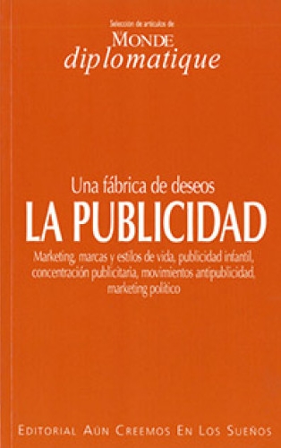 La publicidad. Una fábrica de deseos