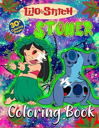 Liló And Stítch Stoner Coloring Book: Psychedelic Coloring Books For
