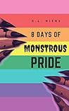 8 Days of Monstrous Pride by K.L. Hiers