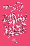 Dos almas y un amor verdadero by Amanda Seibiel