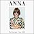 Anna: The Biography