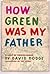 How Green Was My Father: A Sort of Travel Diary