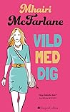 Vild med dig by Mhairi McFarlane