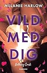 Vild med dig by Melanie Harlow