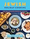 Jewish Holiday Cooking: An International Collection of More Than 250 Delicious Recipes for Jewish Celebration Jewish Holiday Cooking: An International Collection of More Than 250 Delicious Recipes for Jewish Celebration
