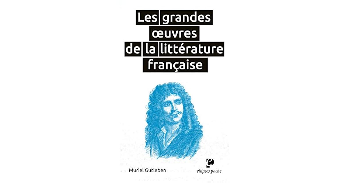 Les grandes œuvres de la littérature française by Muriel Gutleben