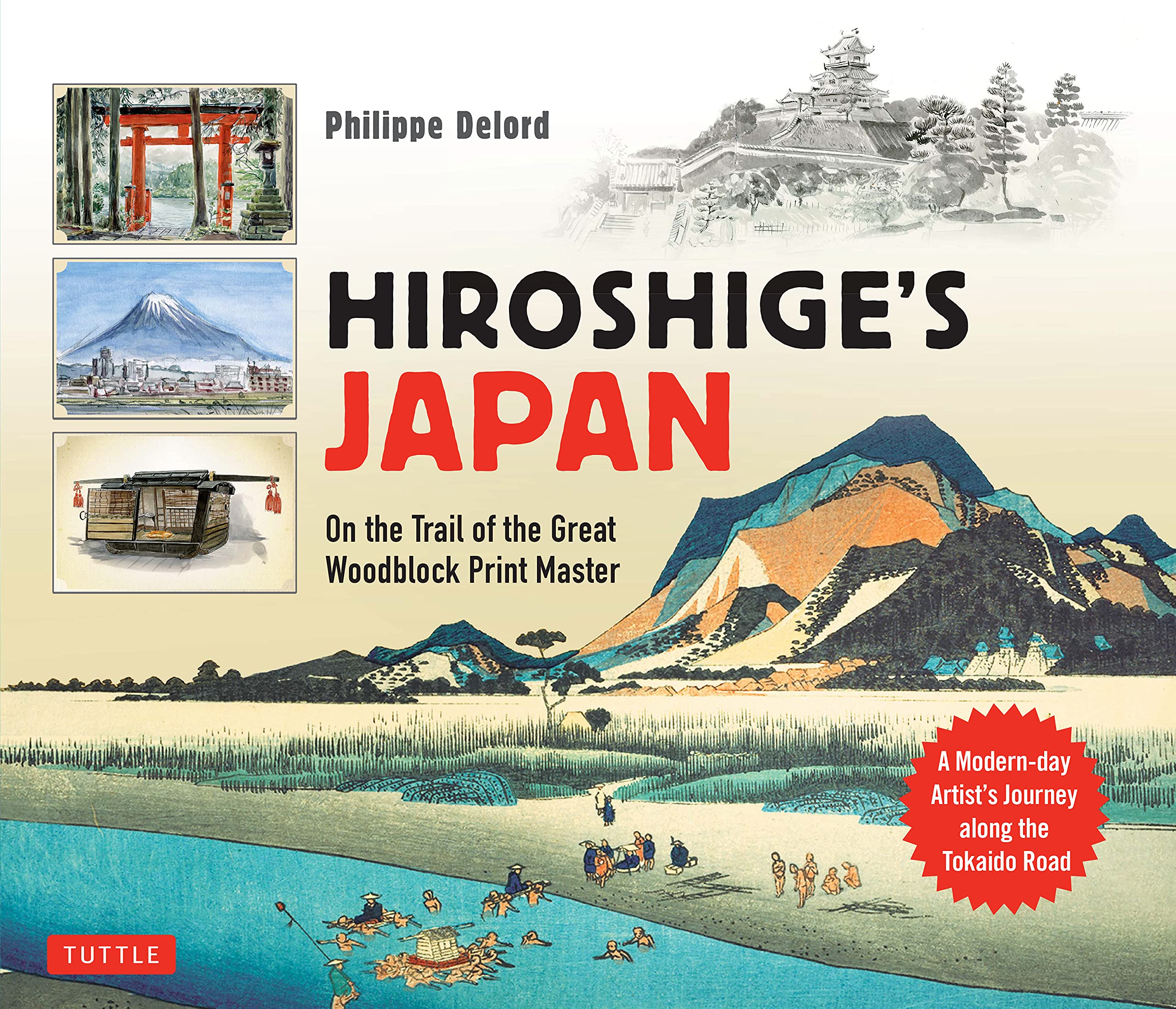 Hiroshige's Japan: On the Trail of the Great Woodblock Print Master - A Modern-day Artist's Journey Along the Old Tokaido Road (Kindle Edition)