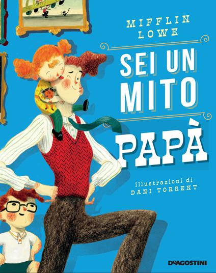 Sei un mito papà