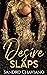 Desire Slaps
