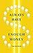 Always Have Enough Money by Ooi Boon Tan
