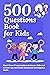 500 Questions Book for Kids by Aria Capri Publishing