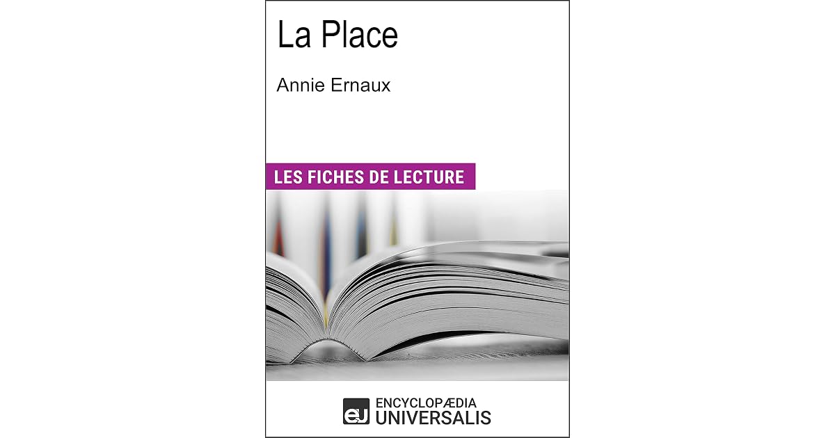 La Place d'Annie Ernaux: Les Fiches de lecture d'Universalis by