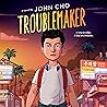 Troublemaker by John  Cho