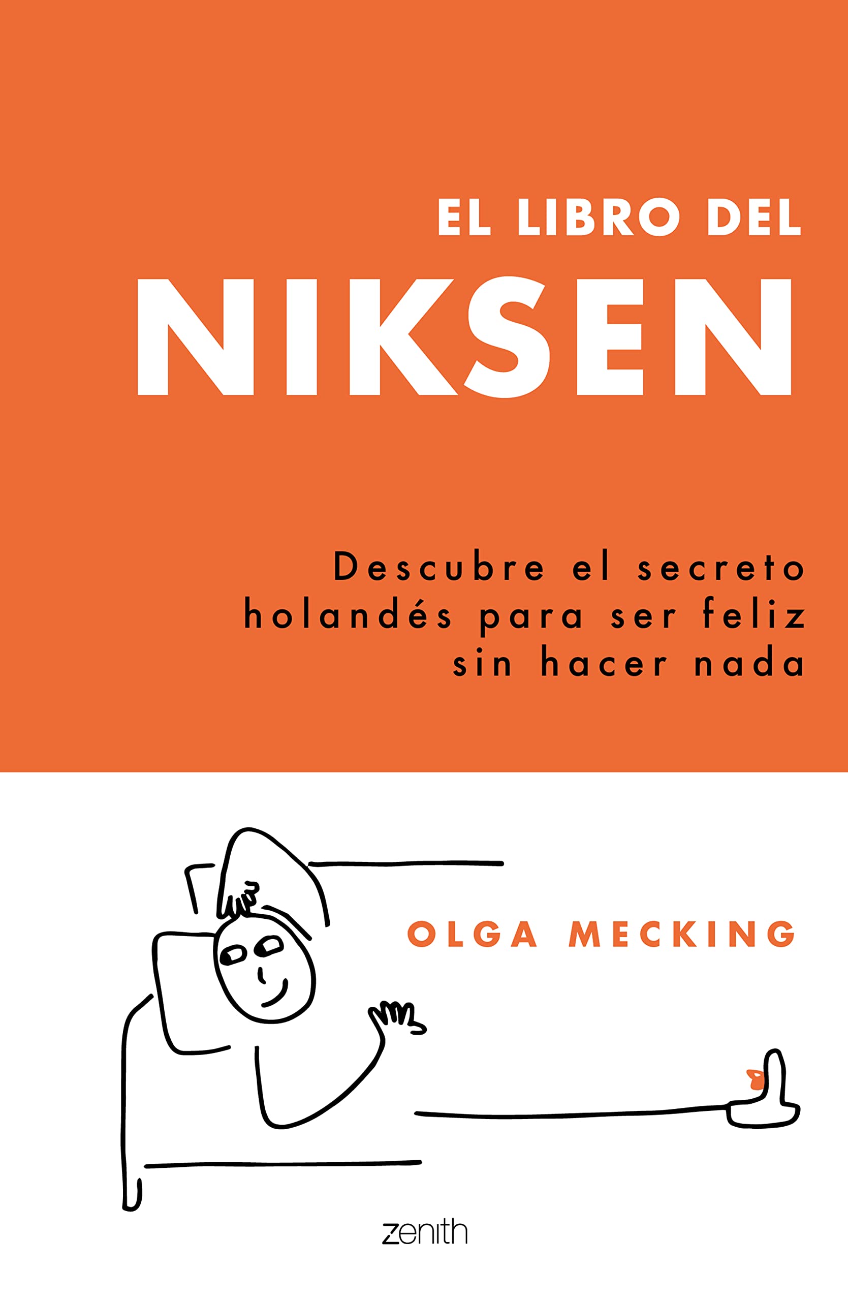 El libro del Niksen: Descubre el secreto holandés para ser feliz sin hacer nada (Spanish Edition)