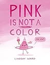 Pink Is Not a Color