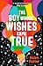 The Boy Whose Wishes Came True