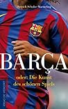 Barça Oder: Die Kunst Des Schönen Spiels