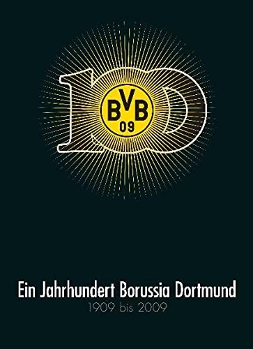 Ein Jahrhundert Borussia Dortmund1909   2009 ; 100 Bvb 09