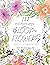 100 Motivational pages and Bloom Flowers Adult Coloring Book by Victoria Collins