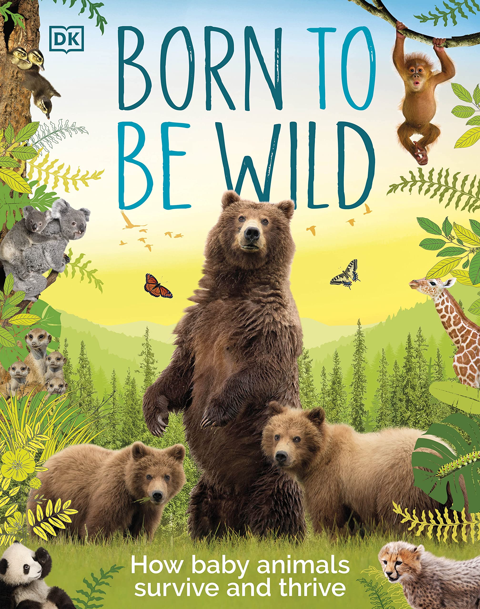 Born to be Wild: How Baby Animals Survive and Thrive (Hardcover)