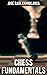 Chess Fundamentals: Theory, Strategy and Principles of Chess