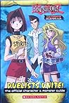 Duelists Unite! The Official Character & Monster Guide (Shonen Jump's Yu-Gi-Oh! The Ultimate Collector's Club)
