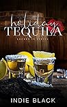 Holiday Tequila by Indie Black