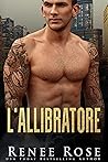 L'allibratore (La bratva di Chicago Vol. 8) by Renee Rose