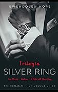 Trilogia Silver Ring: Leo Morris - Andrew -il Bello del Silver Ring - Tre romanzi in un volume unico