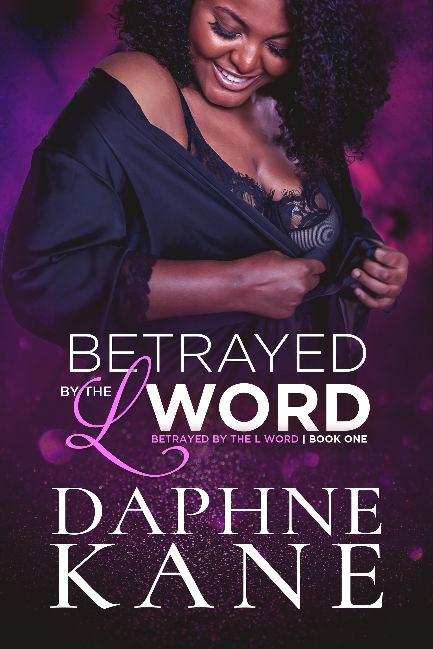 Betrayed by the L word : Book one (Kindle Edition)