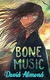 Bone Music by David Almond
