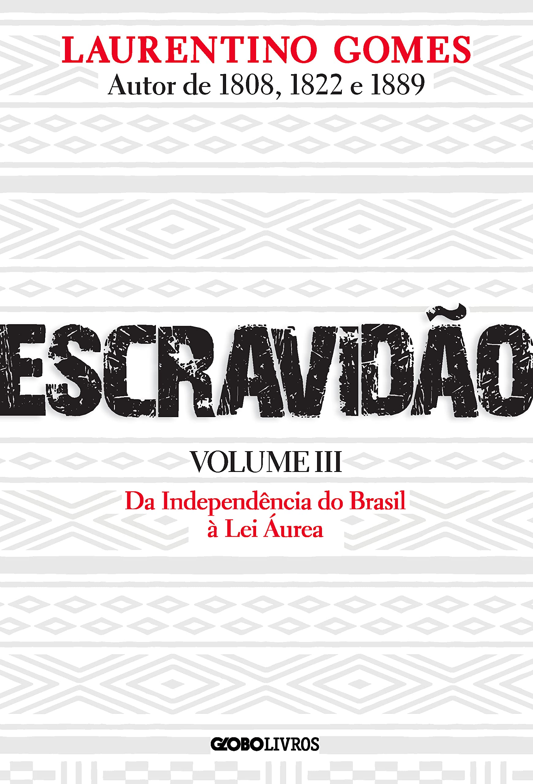 Escravidão - Volume 3: Da Independência do Brasil à Lei Áurea (Portuguese Edition)
