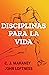 Disciplinas para la vida (Spanish Edition)