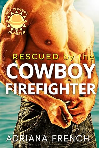Rescued by the Cowboy Firefighter